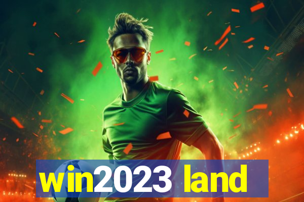 win2023 land